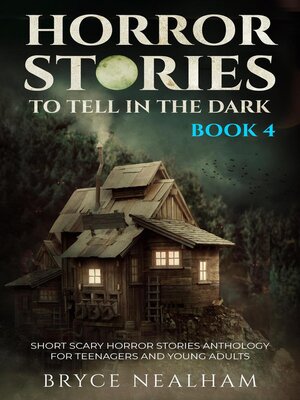 cover image of Horror Stories to Tell In the Dark--Book 4